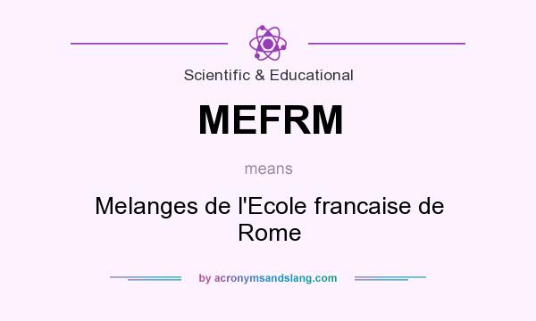 What does MEFRM mean? It stands for Melanges de l`Ecole francaise de Rome