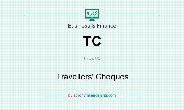 What does TC mean? It stands for Travellers` Cheques