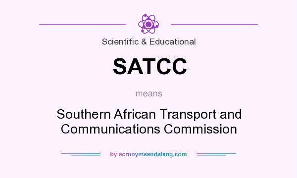 What does SATCC mean? It stands for Southern African Transport and Communications Commission