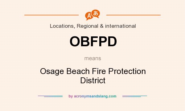 What does OBFPD mean? It stands for Osage Beach Fire Protection District