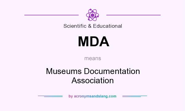 What does MDA mean? It stands for Museums Documentation Association