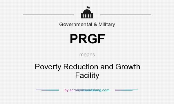 What does PRGF mean? It stands for Poverty Reduction and Growth Facility