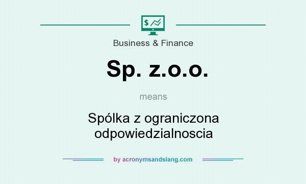 What does Sp. z.o.o. mean? It stands for Spólka z ograniczona odpowiedzialnoscia