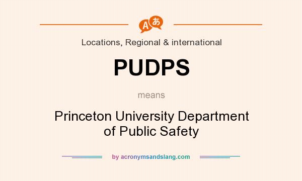 What does PUDPS mean? It stands for Princeton University Department of Public Safety