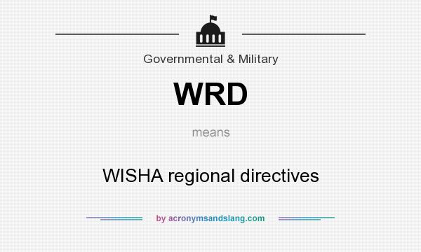 What does WRD mean? It stands for WISHA regional directives
