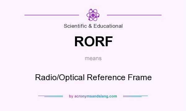 What does RORF mean? It stands for Radio/Optical Reference Frame