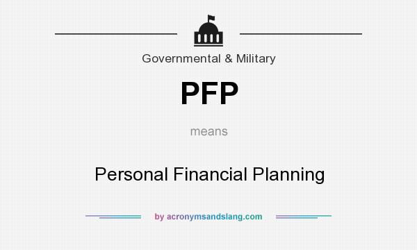 What does PFP mean? It stands for Personal Financial Planning