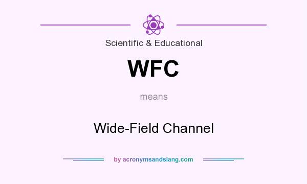 What does WFC mean? It stands for Wide-Field Channel
