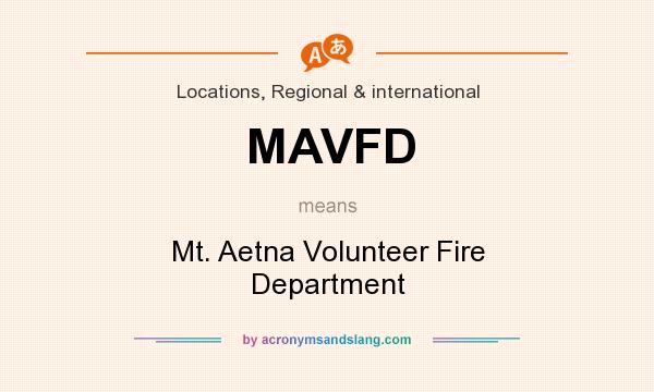What does MAVFD mean? It stands for Mt. Aetna Volunteer Fire Department