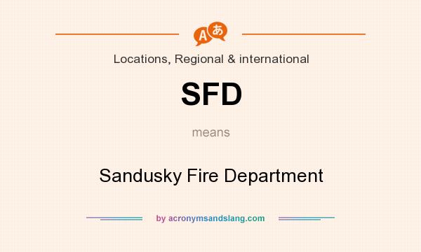 What does SFD mean? It stands for Sandusky Fire Department