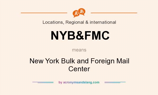 What does NYB&FMC mean? It stands for New York Bulk and Foreign Mail Center