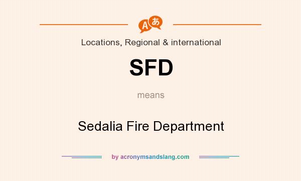 What does SFD mean? It stands for Sedalia Fire Department