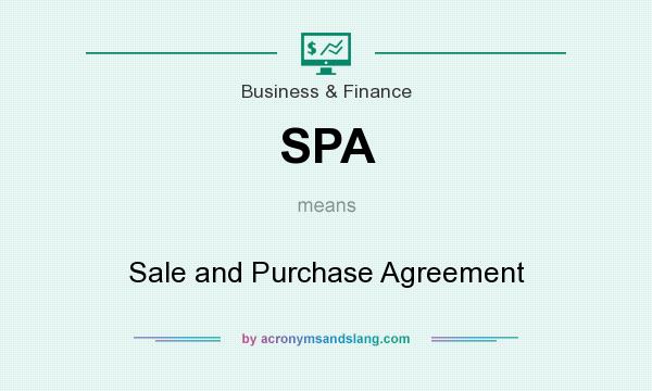 What does SPA mean? It stands for Sale and Purchase Agreement