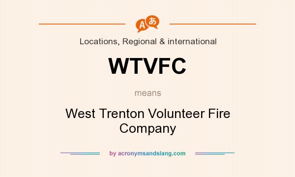 What does WTVFC mean? It stands for West Trenton Volunteer Fire Company