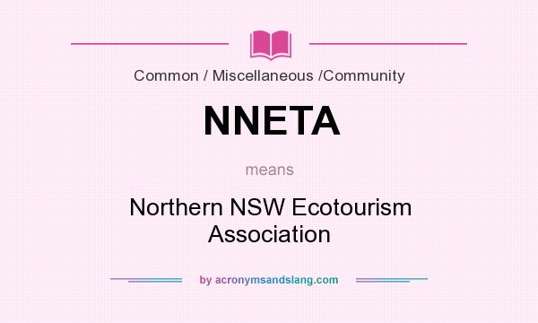 What does NNETA mean? It stands for Northern NSW Ecotourism Association