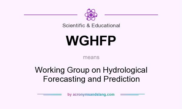 What does WGHFP mean? It stands for Working Group on Hydrological Forecasting and Prediction