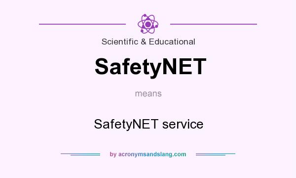 What does SafetyNET mean? It stands for SafetyNET service