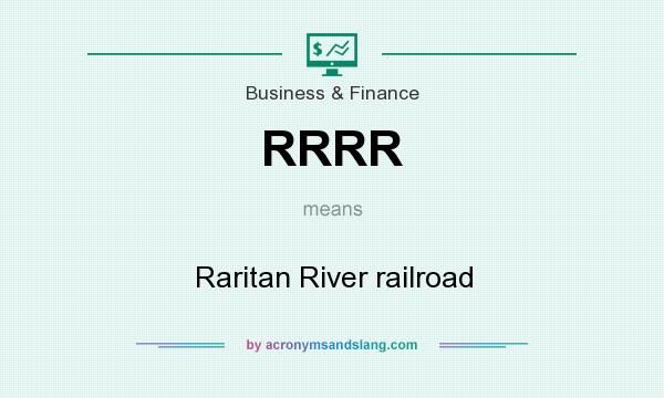 What does RRRR mean? It stands for Raritan River railroad