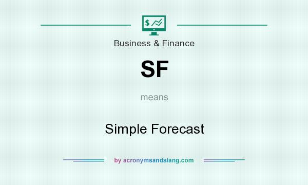 What does SF mean? It stands for Simple Forecast