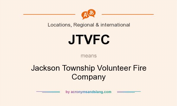 What does JTVFC mean? It stands for Jackson Township Volunteer Fire Company
