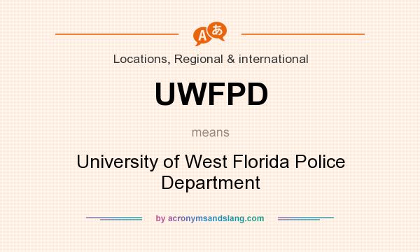 What does UWFPD mean? It stands for University of West Florida Police Department