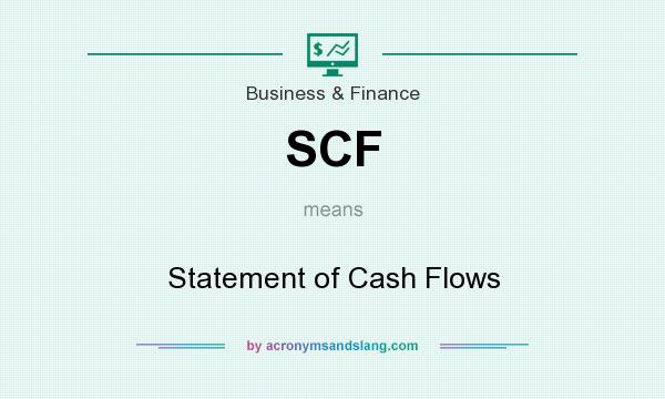 What does SCF mean? It stands for Statement of Cash Flows