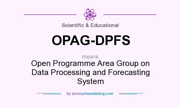 What does OPAG-DPFS mean? It stands for Open Programme Area Group on Data Processing and Forecasting System
