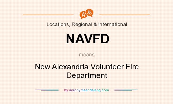 What does NAVFD mean? It stands for New Alexandria Volunteer Fire Department