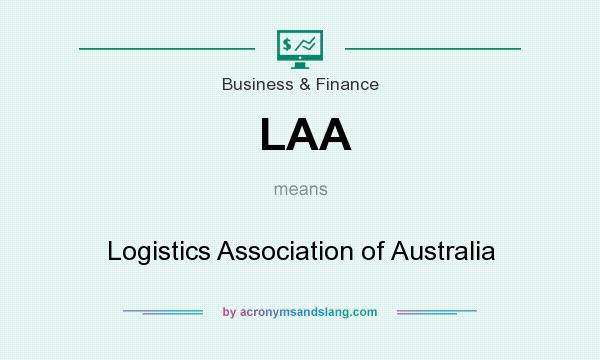 What does LAA mean? It stands for Logistics Association of Australia