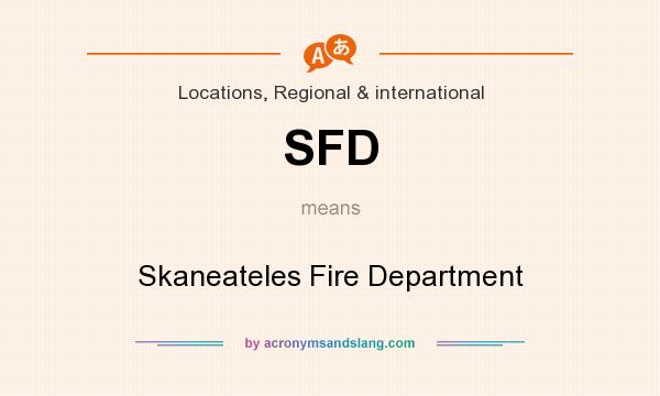 What does SFD mean? It stands for Skaneateles Fire Department
