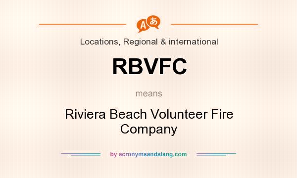 What does RBVFC mean? It stands for Riviera Beach Volunteer Fire Company