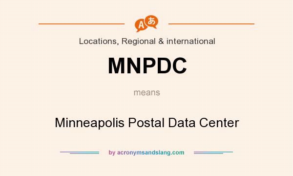 What does MNPDC mean? It stands for Minneapolis Postal Data Center