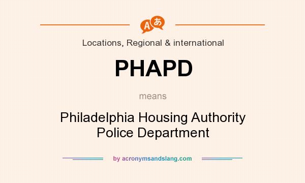 What does PHAPD mean? It stands for Philadelphia Housing Authority Police Department