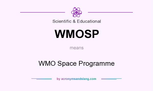 What does WMOSP mean? It stands for WMO Space Programme