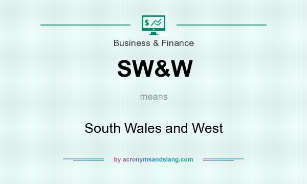 What does SW&W mean? It stands for South Wales and West