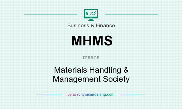 What does MHMS mean? It stands for Materials Handling & Management Society