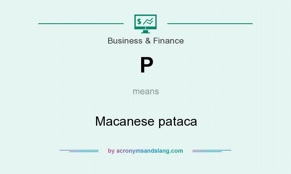 What does P mean? It stands for Macanese pataca