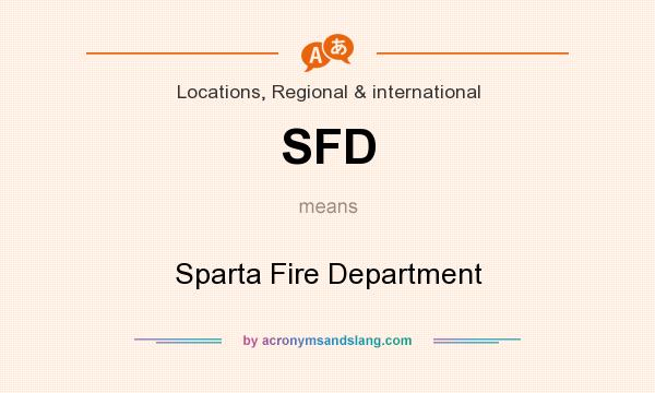 What does SFD mean? It stands for Sparta Fire Department