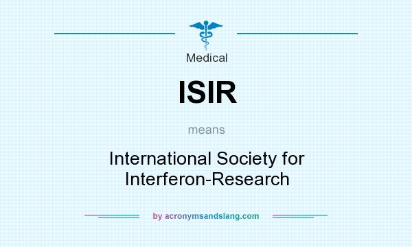 What does ISIR mean? It stands for International Society for Interferon-Research