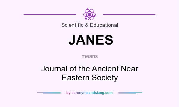 What does JANES mean? It stands for Journal of the Ancient Near Eastern Society