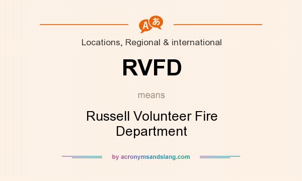 What does RVFD mean? It stands for Russell Volunteer Fire Department