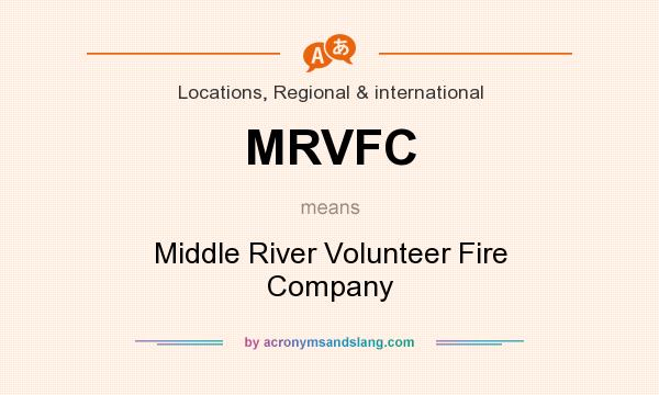 What does MRVFC mean? It stands for Middle River Volunteer Fire Company