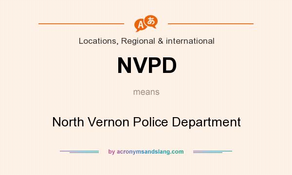 What does NVPD mean? It stands for North Vernon Police Department