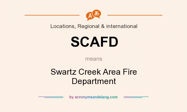 What does SCAFD mean? It stands for Swartz Creek Area Fire Department