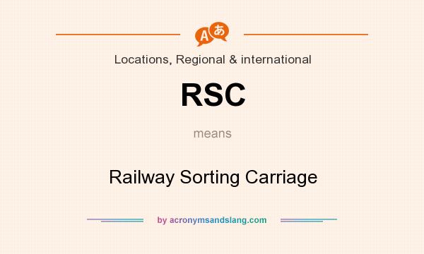 What does RSC mean? It stands for Railway Sorting Carriage