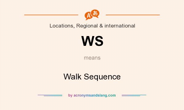 What does WS mean? It stands for Walk Sequence