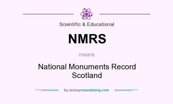 What does NMRS mean? It stands for National Monuments Record Scotland