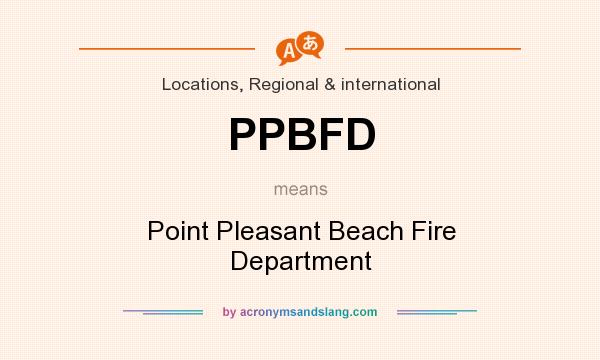 What does PPBFD mean? It stands for Point Pleasant Beach Fire Department