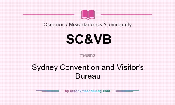 What does SC&VB mean? It stands for Sydney Convention and Visitor`s Bureau