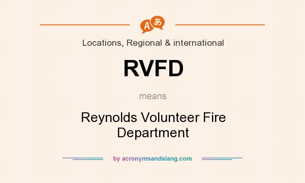 What does RVFD mean? It stands for Reynolds Volunteer Fire Department
